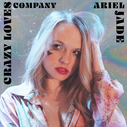 Ariel Jade - Crazy Loves Company