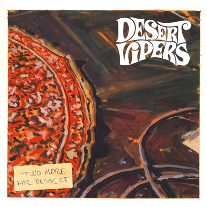 Desert Vipers - Two More For Dessert