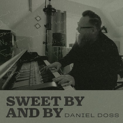 Daniel Doss - Sweet By and By