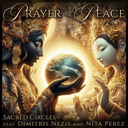 Sacred Circles, feat. Dimitris Nezis and Nita Perez - Prayer For Peace (Epic Version)