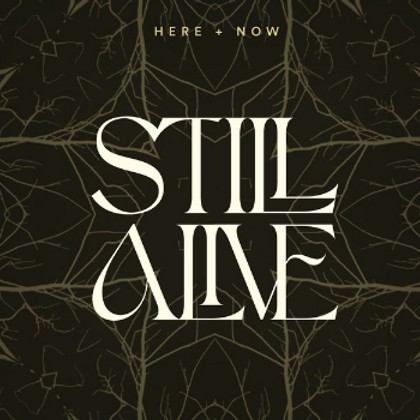 Here+Now - Still Alive