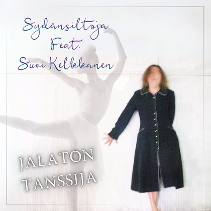 Sydänsiltoja feat. Suvi Kelkkanen - Jalaton tanssija