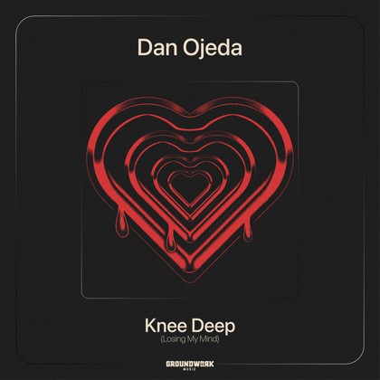 Dan Ojeda - Knee Deep (Losing My Mind)