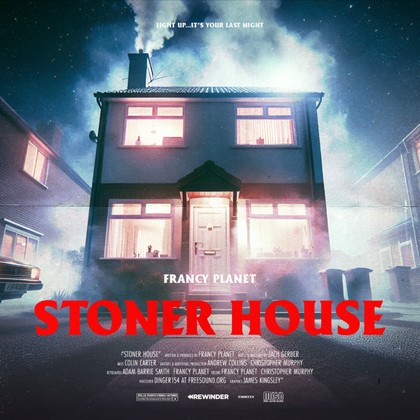 Francy Planet - Stoner House