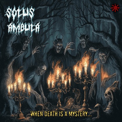 Solus Ambula - When Death Is A Mystery...