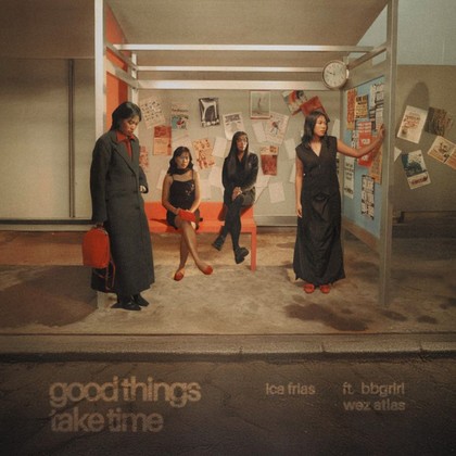 Ica Frias - Good Things Take Time (feat. Wez Atlas & bbgriri)