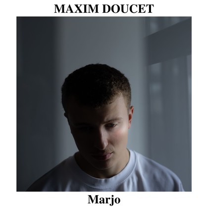 Maxim Doucet - Marjo