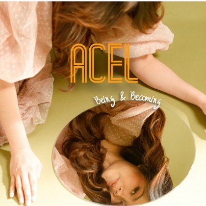 Acel - BEING AND BECOMING