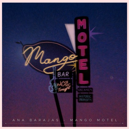 Ana Barajas - Mango Motel