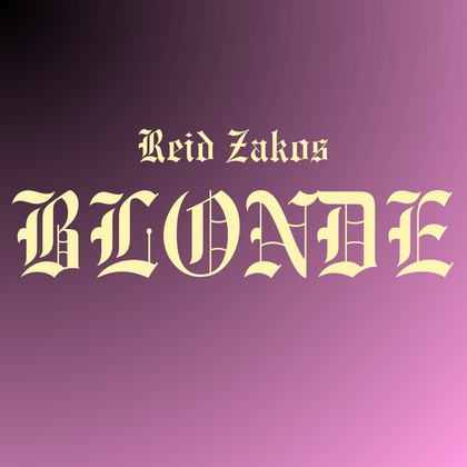 Reid Zakos  - BLONDE