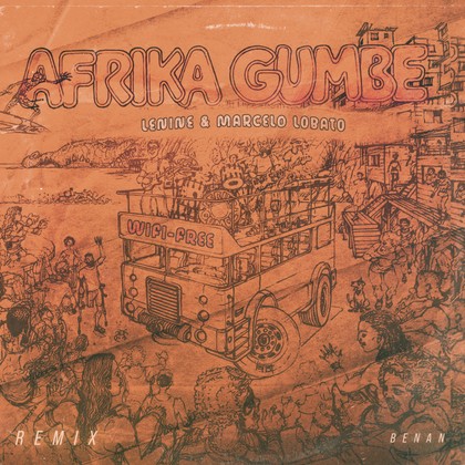 Marcelo Lobato, Lenine, Afrika Gumbe, Benan - Wifi Free (Benan Remix)