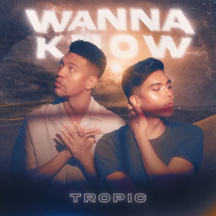 Tropic - Wanna Know